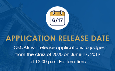 OSCAR will release applications to judges from the class of 2020 on June 17, 2019 at 12:00 p.m.